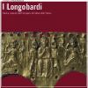 I Longobardi Dalla caduta dell'Impero all'alba dell'Italia