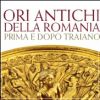 Ori antichi della Romania Prima e dopo Traiano