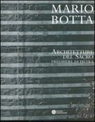Mario Botta Architetture del sacro Preghiere di pietra
