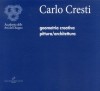Carlo Cresti  Geometria creativa pittura/architettura