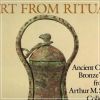 Art from Ritual Ancient Chinese Bronze Vessels from the Arthur M. Sackler Collections