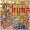 Handmade in India A geographic encyclopedia of Indian handicrafts