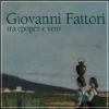 Giovanni Fattori tra epopea e vero