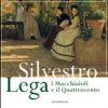 Silvestro Lega I Macchiaioli e il Quattrocento