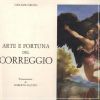Arte e fortuna del Correggio