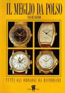 Il meglio da polso volume 2 Tutti gli orologi da ricordare