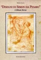 'Disegni di Simon da Pesaro' L'Album Horne 