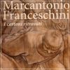 Marcantonio Franceschini I cartoni ritrovati