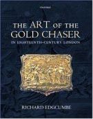 The Art of the Gold Chaser in Eighteenth-Century London
