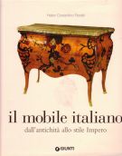 Il mobile italiano Dall'antichit� allo stile Impero