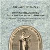 Fortuna della glittica nella Toscana mediceo-lorenese e storia del Discorso sopra le gemme intagliate di G. Pelli Bencivenni