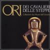 Ori dei Cavalieri delle Steppe Collezioni dai Musei dell'Ucraina