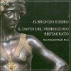 Il Bronzo e l'Oro Il David del Verrocchio restaurato