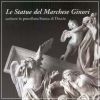 Le statue del Marchese Ginori Sculture in porcellana bianca di Doccia