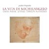 La vita di Michelangelo Carte, poesie, lettere e disegni autografi