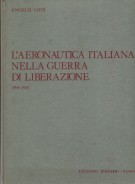 L'Aeronautica italiana nella guerra di Liberazione 8 settembre 1943 - 8 maggio 1945