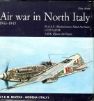 <h0>Air War in North Italy 1943- 1945 <span><i>M.A.A.F. (Mediterranean Allied Air Force) <span>Luftwaffe <span>A.N.R. (Fascist Air Force)</i></span></h0>