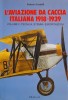 L'aviazione da caccia italiana 1918-1939 Volume II Tecnica, stemmi, esportazioni