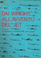 Dai Wright all'avvento del Jet 50 anni di aviazione commerciale nel mondo