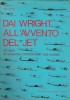 Dai Wright all'avvento del Jet 50 anni di aviazione commerciale nel mondo