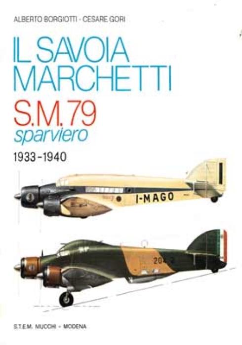 IL SAVOIA MARCHETTI S.M. 79 SPARVIERO 1933-1940 PROGETTO-COLLAUDI SVILUPPO MILITARE SERVIZIO NELLA REGIA AERONAUTICA