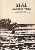 S.I.A.I. Momenti di Storia I più famosi aerei dell'epopea aeronautica italiana