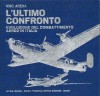 L'ultimo confronto Evoluzione del combattimento aereo in Italia 1943-1945