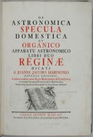 De Astronomica Specula Domestica et Organico Apparatu Astonomico libri duo