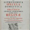 De Astronomica Specula Domestica et Organico Apparatu Astonomico libri duo