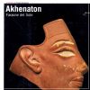 Akhenaton Faraone del Sole