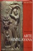 Arte Himalayana Affreschi e sculture del Ladakh, Lahaul e Spiti delle catene delSiwalik, del Nepal, del Sikkim e del Bhutan