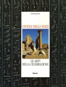 Civiltà degli Egizi Le arti della celebrazione