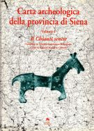 Carta archeologica della provincia di Siena Vol. I - Il Chianti senese (Castelnuovo Berardenga-Castellina-Gaiole-Radda in Chianti)