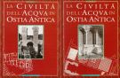 La Civiltà dell'acqua in Ostia Antica  Vol. I e II