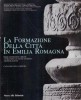 La formazione della città in Emilia Romagna Prime esperienze urbane attraverso le nuove scoperte archeologiche