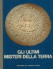 Gli ultimi misteri della terra