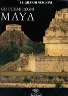 Gli Ultimi Regni Maya
