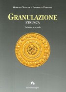 Granulazione etrusca Un’antica arte orafa