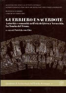 Guerriero e Sacerdote Autorità e comunità nell’Età del Ferro a Verucchio La Tomba del Trono