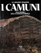 I Camuni Alle radici della civiltà europea
