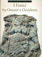 I Fenici fra Oriente e Occidente
