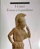 I Greci Il Sacro e il Quotidiano