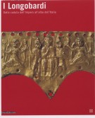 I Longobardi Dalla caduta dell'Impero all'alba dell'Italia