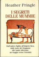 I segreti delle mummie Dall'antico Egitto all'impero degli Inca dal Giappone alle lande siberiane un viaggio verso l'eternità