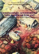 L’insediamento altomedievale nelle campagne toscane Paesaggi, popolamento e villaggi tra VI e X secolo