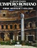 L'Impero Romano dal III al VI secolo Forme artistiche e vita civile