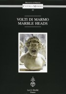 Volti di Marmo  Tra fasto ed erudizione: sculture antiche di palazzo Medici Riccardi Marble Heads