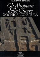 Gli altopiani delle Guerre Xochicalco e Tula
