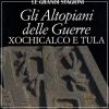 Gli altopiani delle Guerre Xochicalco e Tula