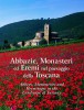 Abbazie, Monasteri ed Eremi nel paesaggio della Toscana Abbeys, monasteries and hermitages in the landscape of Tuscany